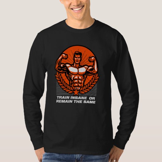 Train Insane Or Remain The Same Funny Workout Humo T-Shirt (Vorderseite)