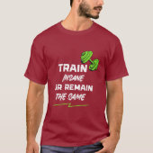 Train Insane or Remain the Same – Gym Motivation T-Shirt (Vorderseite)