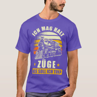 Train Ironbahner Geschenk Sprichwort Funny T-Shirt