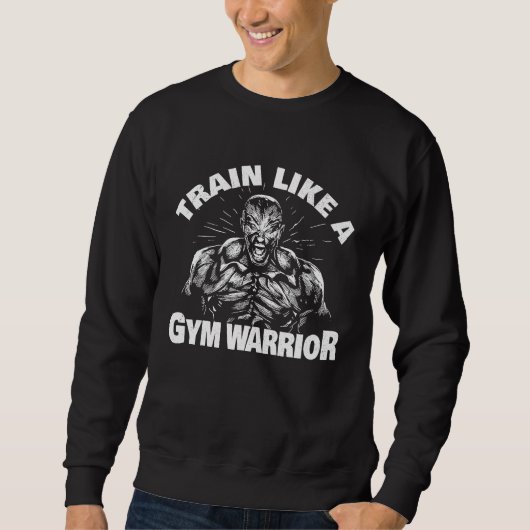 Train like a gym warrior in gym bodybuilder sweatshirt (Vorderseite)