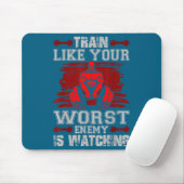 Train Like Your Worst Enemy Is Watching Fitness Mo Mousepad (Mit Mouse)