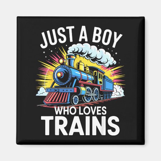 Train Lover Just A Boy Who Loves Trains Magnet (Vorne)