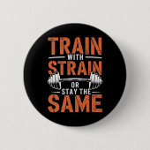 Train mit Strain - Fitness Motivation Muskel Button (Vorderseite)