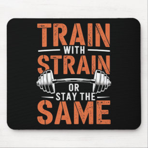 Train mit Strain - Fitness Motivation Muskel Mousepad