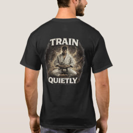 Train Quietly Karate T-Shirt