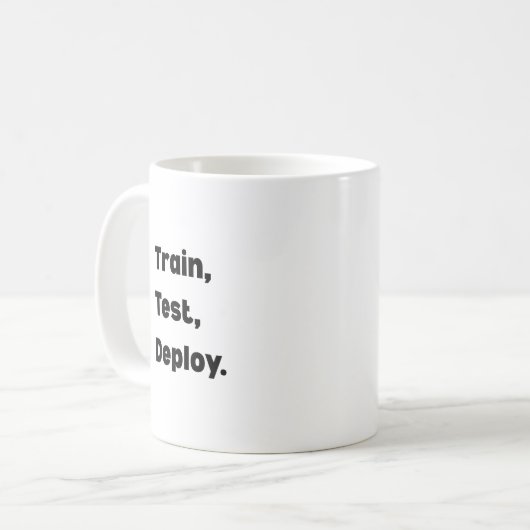 Train Test Deploy Mug – AI Engineer Workflow Kaffeetasse (Vorderseite Links)