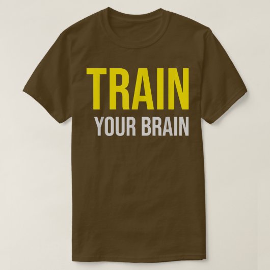 Train your Brain Growth Mindset Motivation Entrepr T-Shirt (Design vorne)