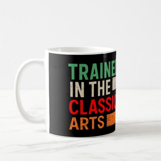 Trained in the Classical Arts Manual Transmission Kaffeetasse (Links)