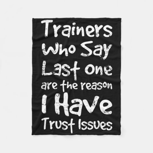 Trainer, die das Letzte sagen, sind der Grund, war Fleecedecke (Vorderseite)
