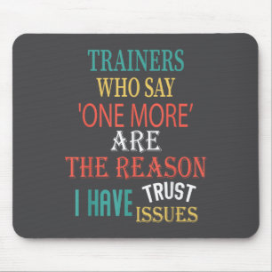 Trainer, die 'eins mehr' sagen, sind der Grund, wa Mousepad