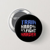 Trainiere Hart, Kämpfe Härter Savate Button (Vorne & Hinten)