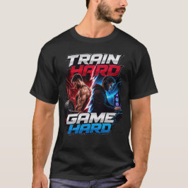 Trainiere Hart, Spiele Hart: Hochkontrast-Dynamik- T-Shirt