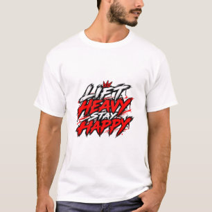 Trainiere schwer, bleibe glücklich Lustiger Fitnes T-Shirt