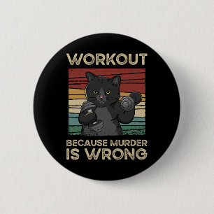 Trainiere, weil Mord falsch ist, Katzen-Gym Vintag Button