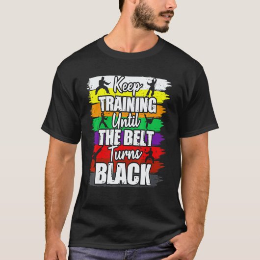 Trainiere weiter, bis der Gürtel schwarz wird Kara T-Shirt (Vorderseite)