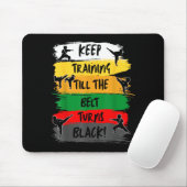 Trainiere weiter, bis der Gürtel schwarz wird Mädc Mousepad (Mit Mouse)