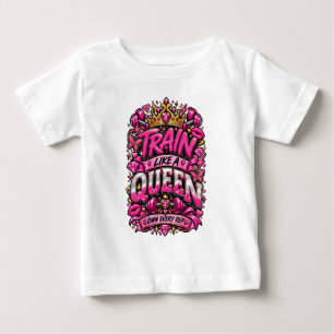 Trainiere wie eine Königin Pinke Gym-Motivation-Ty Baby T-shirt