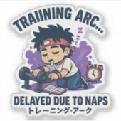 Training arc… delayed due to naps. aufkleber (Vorderseite)