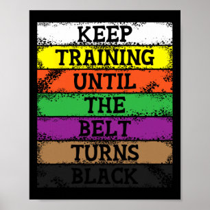 Training behalten, bis der Gürtel schwarz wird - K Poster