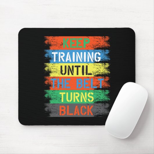 Training behalten, bis der Gürtel schwarz wird Mousepad (Mit Mouse)