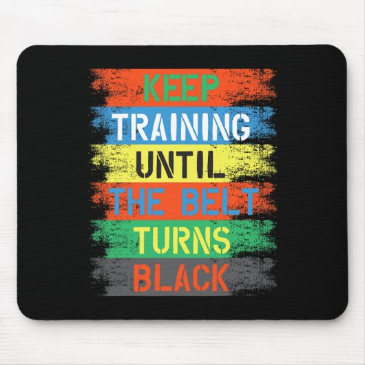 Training behalten, bis der Gürtel schwarz wird Mousepad (Vorne)
