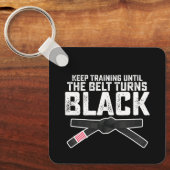 Training behalten, bis der Gürtel schwarz wird Schlüsselanhänger (Vorderseite)