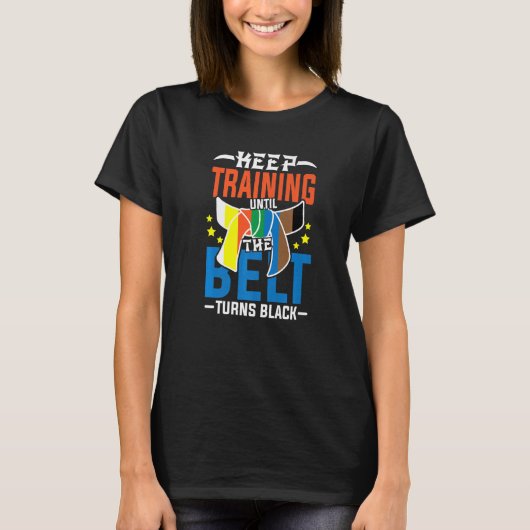 Training behalten, bis der Gürtel schwarz wird T-Shirt (Vorderseite)