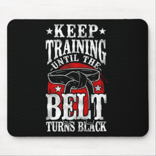 Training behalten, bis der Gürtel schwarze Karate Mousepad