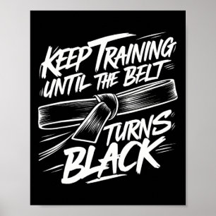 Training behalten, bis der Gürtel schwarze Karate  Poster