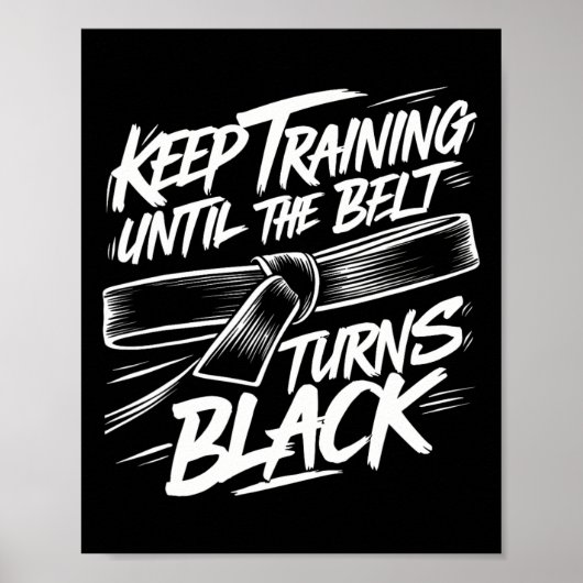 Training behalten, bis der Gürtel schwarze Karate Poster (Vorne)