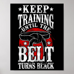 Training behalten, bis der Gürtel schwarze Karate Poster