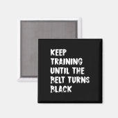 Training behalten, bis der Gürtel zu Black Karate  Magnet (Vorderseite/Rückseite)