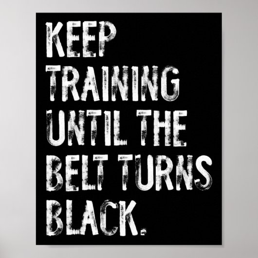 Training behalten, bis der Gürtel zu Black Karate Poster (Vorne)