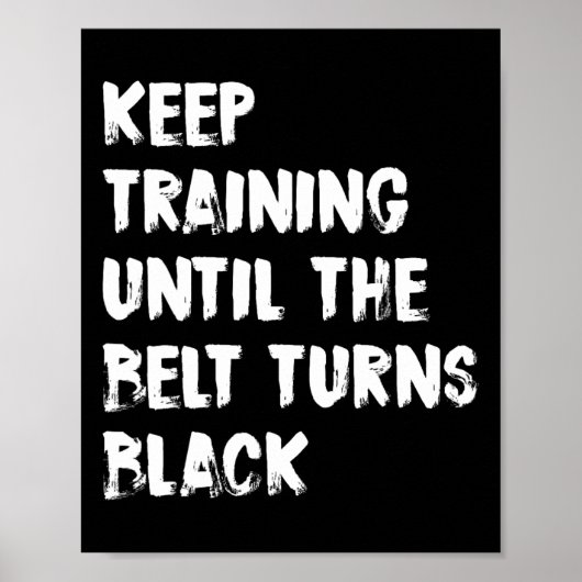 Training behalten, bis der Gürtel zu Black Karate Poster (Vorne)