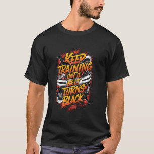 Training behalten, bis der Gürtel zu Black Karate T-Shirt