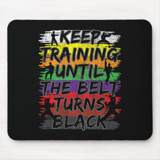 Training behalten, bis der Gürtel zum Black Karate Mousepad (Vorne)