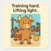 Training Hard, Lifting Light - Funny Bullio Gym Quadratischer Aufkleber (Vorderseite)