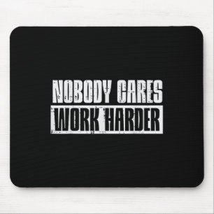 Training Niemand kümmert sich Arbeite härter Gym M Mousepad