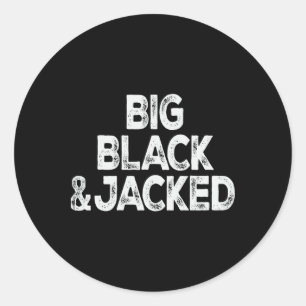 Training Offensive Big Black and Jacked Gym Prix m Runder Aufkleber