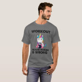 Training, weil Mord ist falsch lustig Unicorn Gym T-Shirt (Vorne ganz)