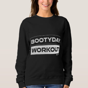 Trainingsgerät für den Bootyday Workout Hintern - Sweatshirt