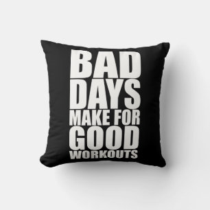 Trainingsmotivation - schlechte Tage machen gute T Kissen