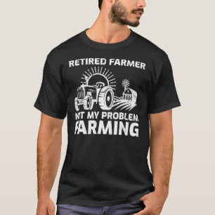 Traktor Bauer müde nicht mein Problem mehr Bauernh T-Shirt