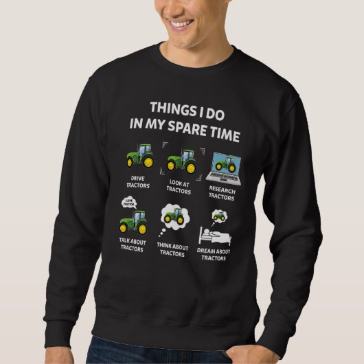 Traktor-Dinge, die ich in meinem Freizeit-Traktor  Sweatshirt (Vorderseite)