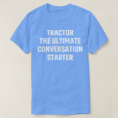 Traktor für den ultimativen Gesprächsstart T-Shirt (Design vorne)