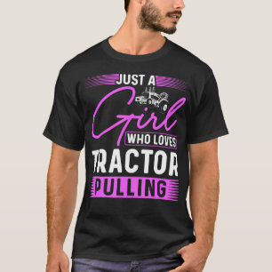 Traktor Puller Nur Ein Mädchen Das Traktor Pulling T-Shirt