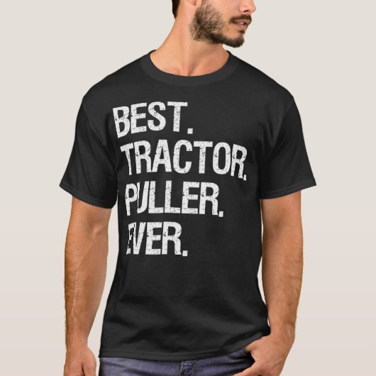 Traktor Pulling Funny Best Ever T-Shirt (Vorderseite)