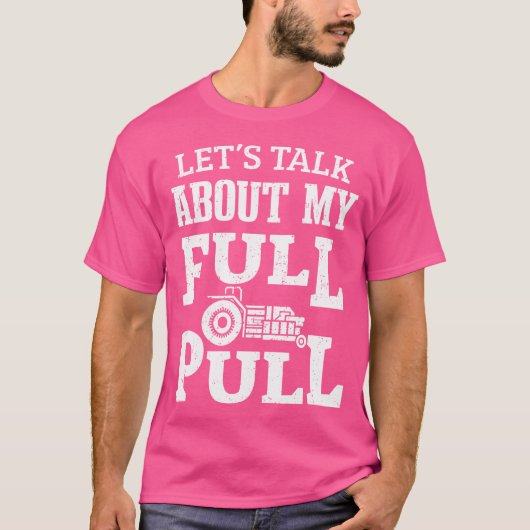 Traktor Pulling Reden Wir Über Meinen Vollen Zug T T-Shirt (Vorderseite)