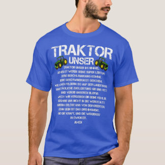 Traktor unser Gebet Sprichwort Landwirtschaft Trak T-Shirt