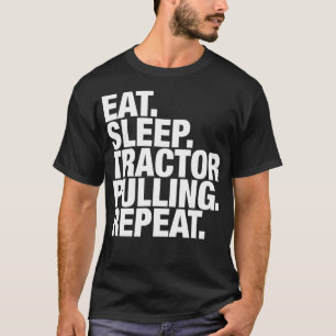 Traktor zieht Schlaf-Wiederholung T-Shirt
